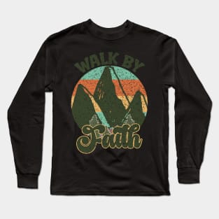 Walk By Faith Long Sleeve T-Shirt